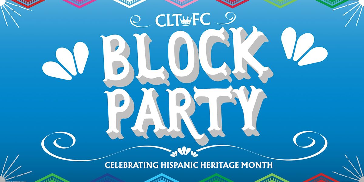 Charlotte FC Block Party Celebrating Hispanic Heritage Month | 8600 ...