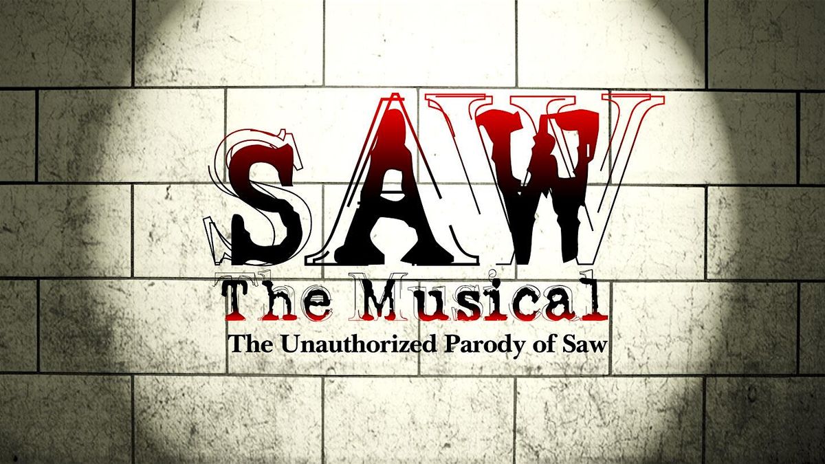 SAW The Musical The Unauthorized Parody of Saw (Philadelphia)
