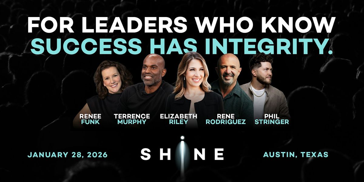 SHiNE: The Experience for Leaders Who Build With Integrity and Win