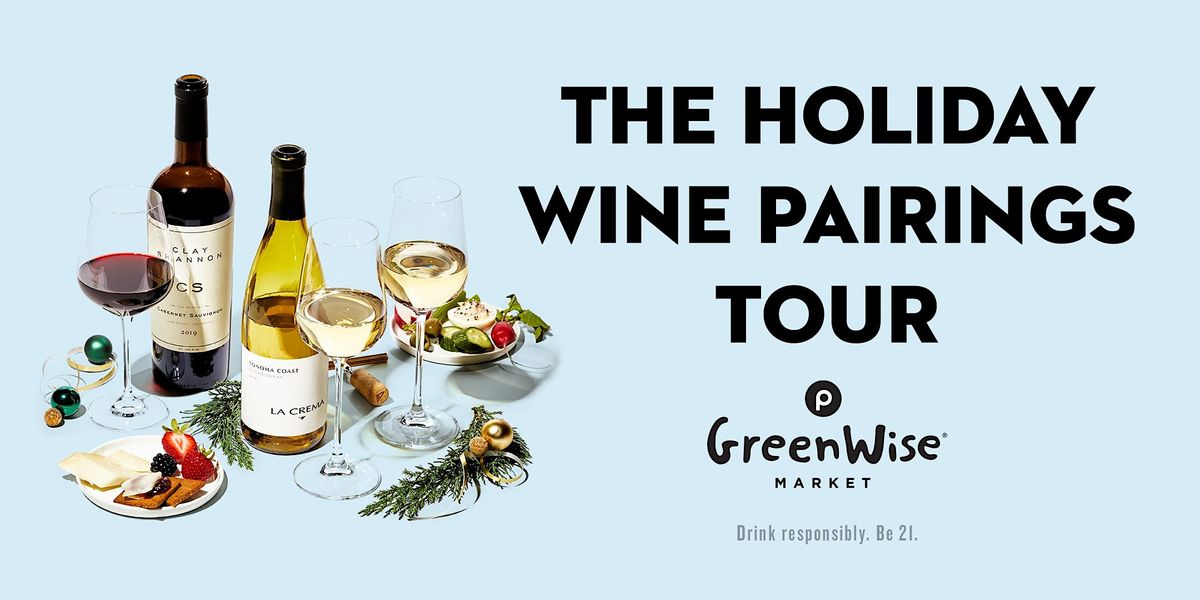 The Holiday Wine Pairings Tour Publix GreenWise Market at The