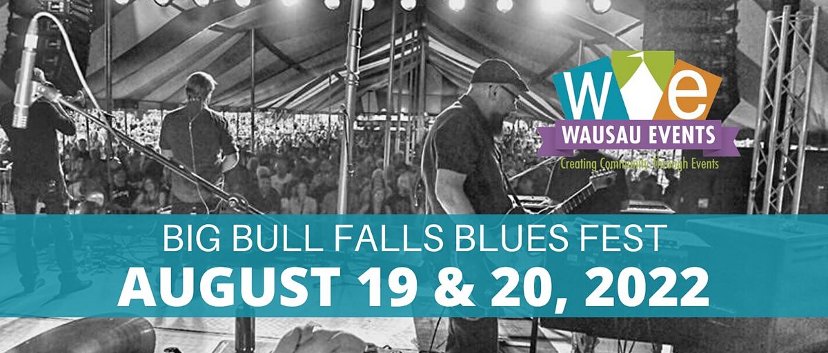Big Bull Falls Blues Fest 2022 Isle of Ferns Park, Wausau, WI