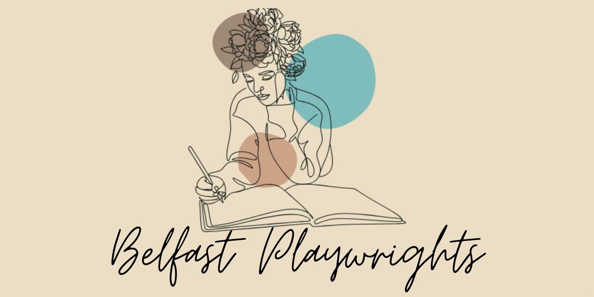 Belfast Playwrights - Intermediate Playwriting Workshop