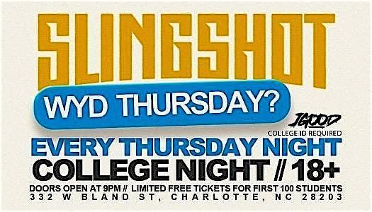 WYD Thursday presents COLLEGE NIGHT at Slingshot CLT!