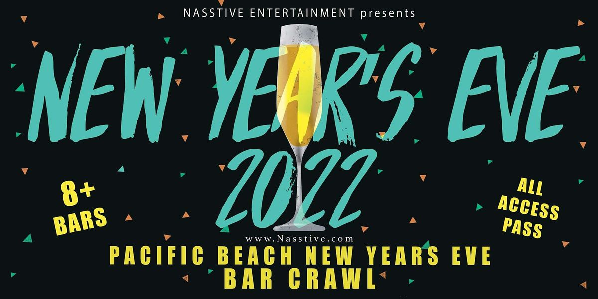 New Years Eve 2022 Pacific Beach NYE Bar Crawl - All Access pass 8+ Venues