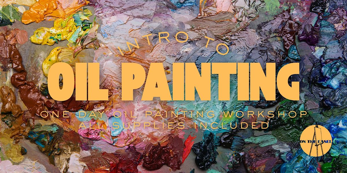 Intro to Oil Painting Workshop - Long Island City, NY