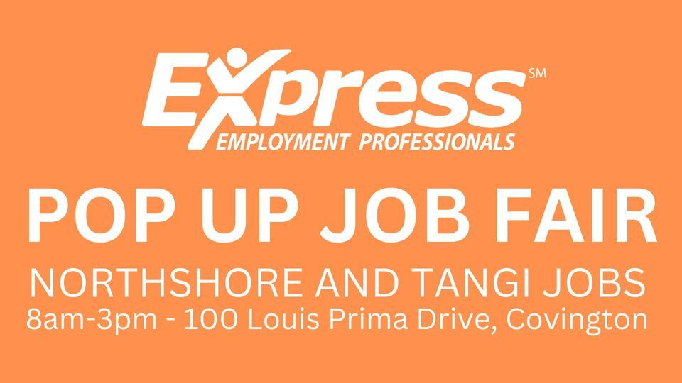 Pop Up Job Fair Northshore & Tangi Jobs Express Employment