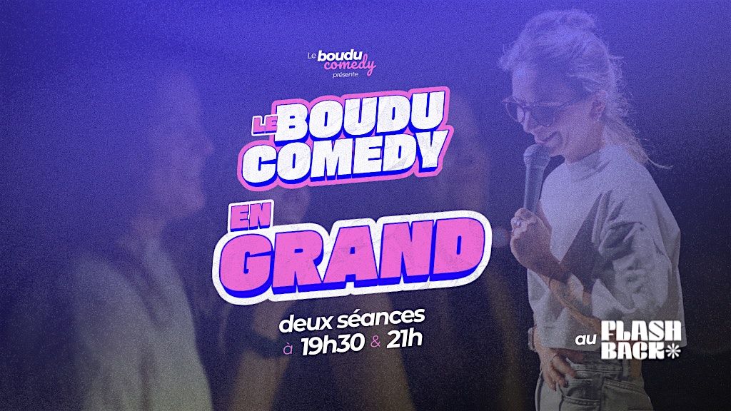 Le Boudu Comedy en GRAND - show de stand up au Flashback Caf\u00e9