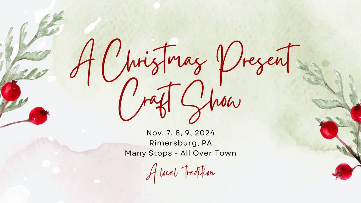 A Christmas Present Craft Show 2024 PA68, Rimersburg, PA 16248