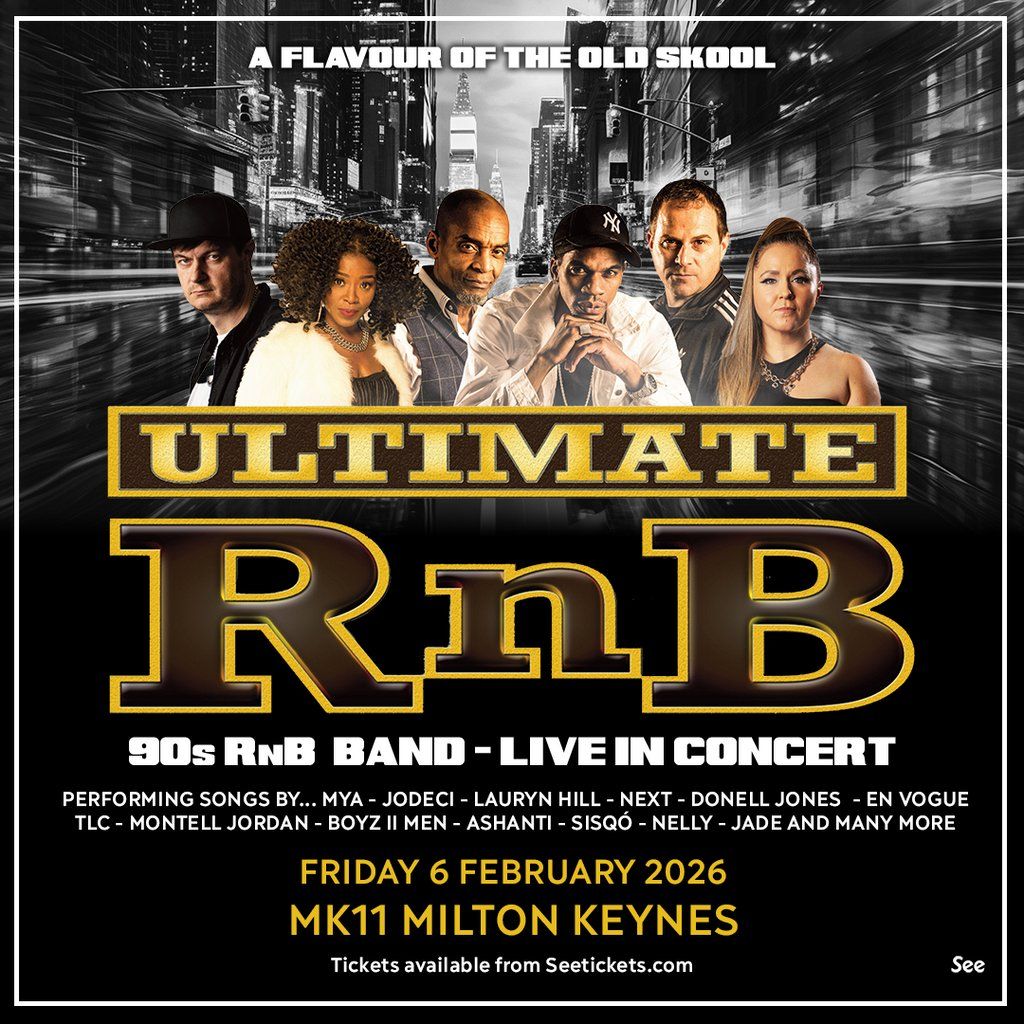 Ultimate RnB \/ MK11 Milton Keynes