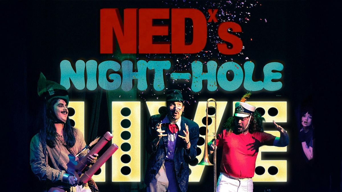 NED's Night-Hole LIVE