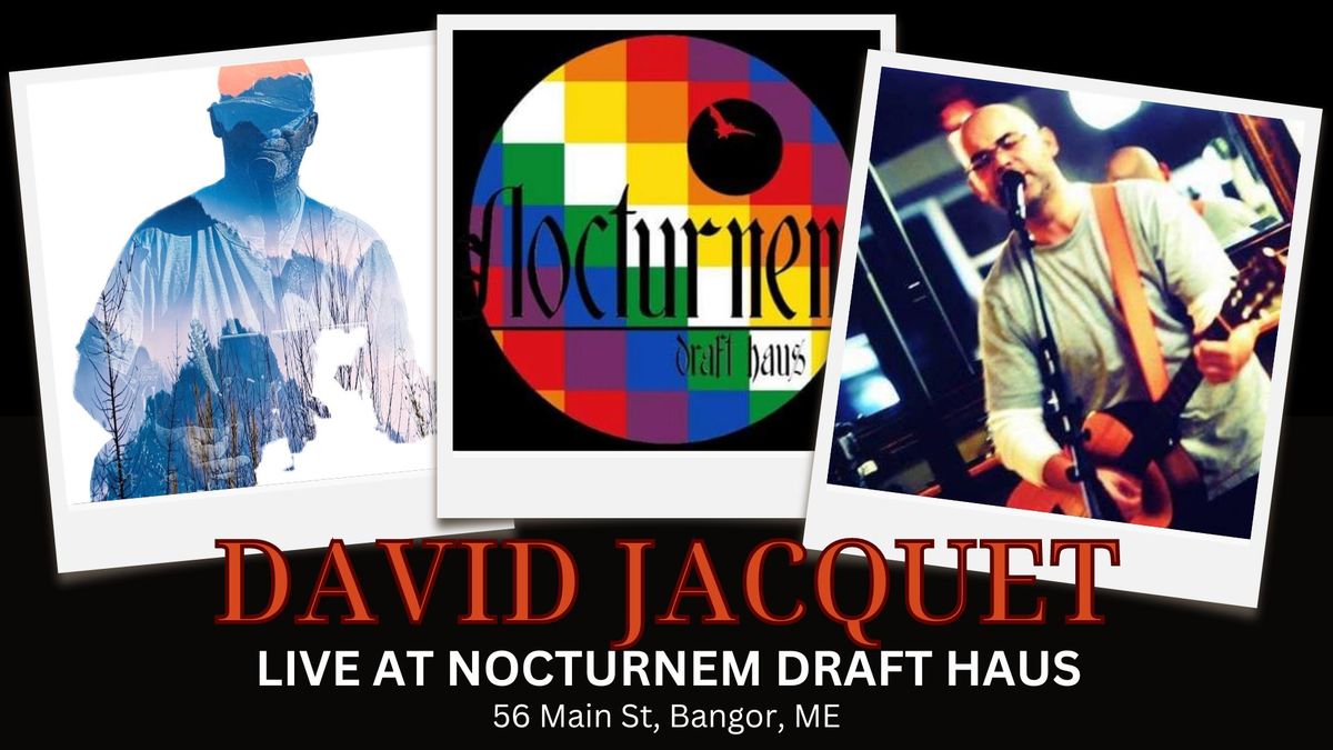 David live at Nocturnem Draft Haus in Bangor! Nocturnem Draft Haus