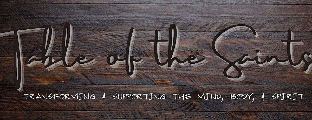 Table of the Saints, Inc. 4th Annual Prayer Breakfast and Fundraiser