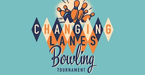 Changing Lanes Bowling Tournament