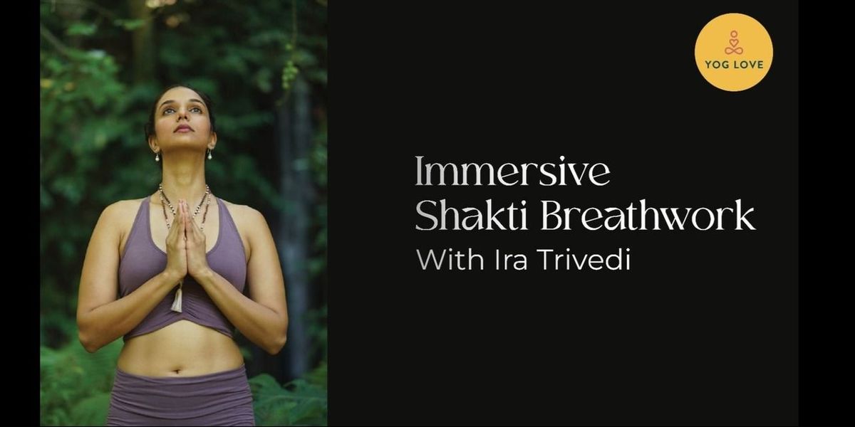 Shakti Breathwork by Ira Trivedi with Akagnsha