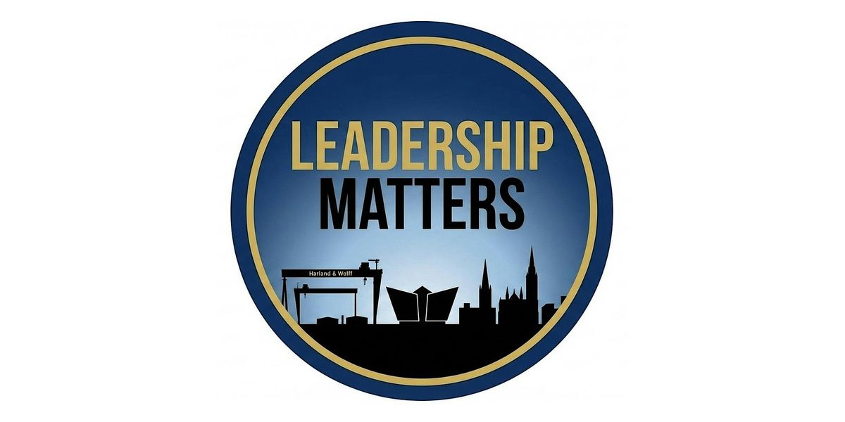 Leadership Matters Conference, Europa Hotel, Friday 2 October 2026