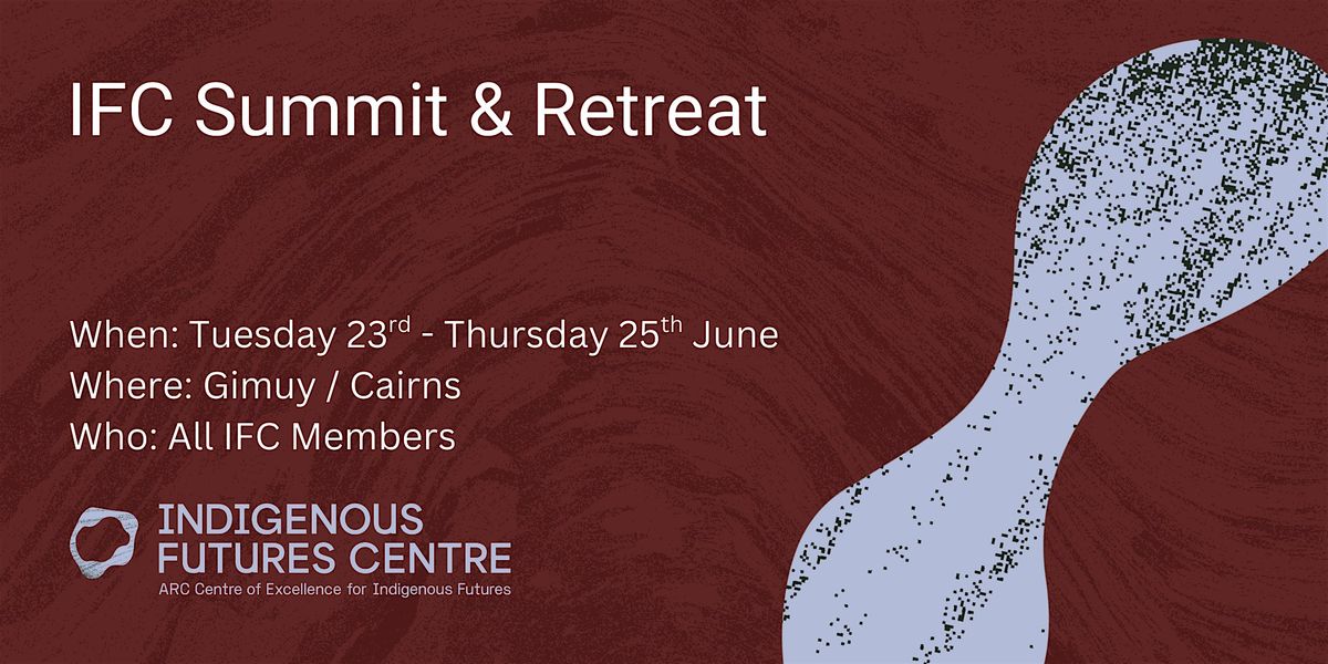 Indigenous Futures - Annual Summit & Retreat June 2026