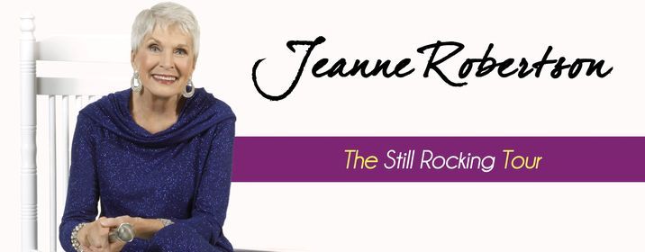 Jeanne Robertson Schedule 2022 Jeanne Robertson Live In Palm Desert! | Palm Desert, California | January  7, 2022