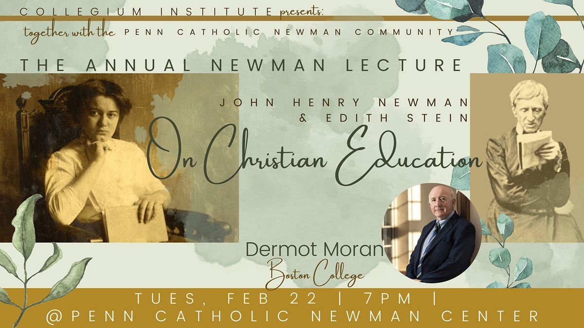 Stein & Newman on Christian Education: CI Newman Lecture with Dermot Moran