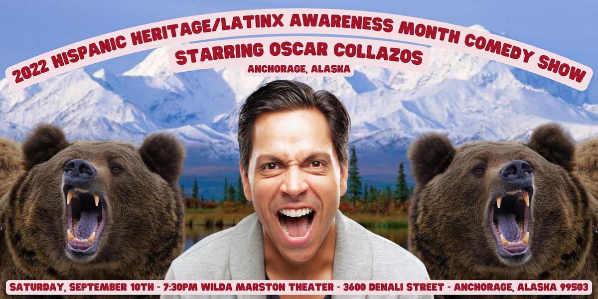 2022 Hispanic Heritage/ Latinx Awareness Month Comedy Show - Anchorage ...