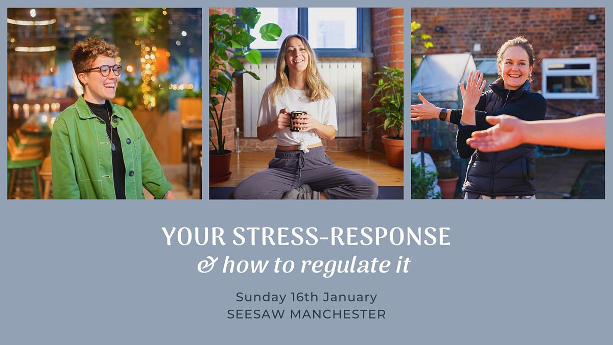 Your Stress-Response & how to regulate it