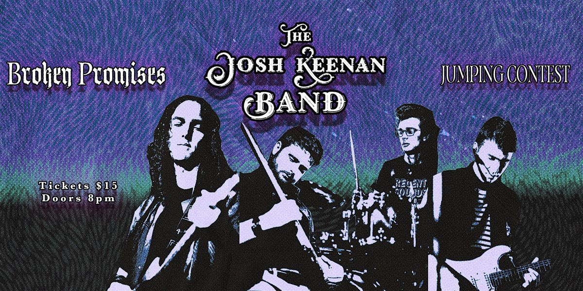 Josh Keenan, Jumping Contest, Broken Promises at The Junction Underground