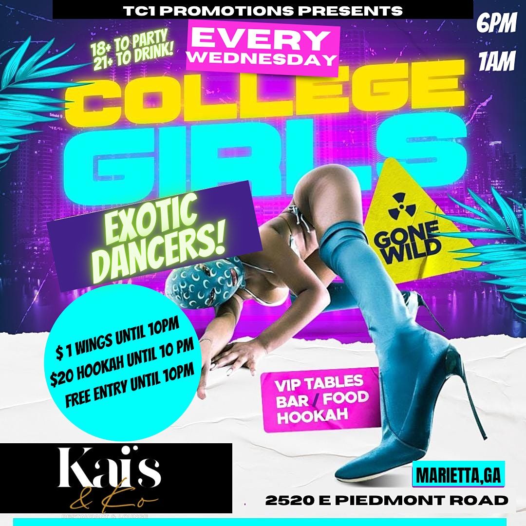 College Girls Gone Wild Wednesdays! Hosted By MrGin44 Kai’s & Ko