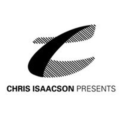 CHRIS ISAACSON PRESENTS