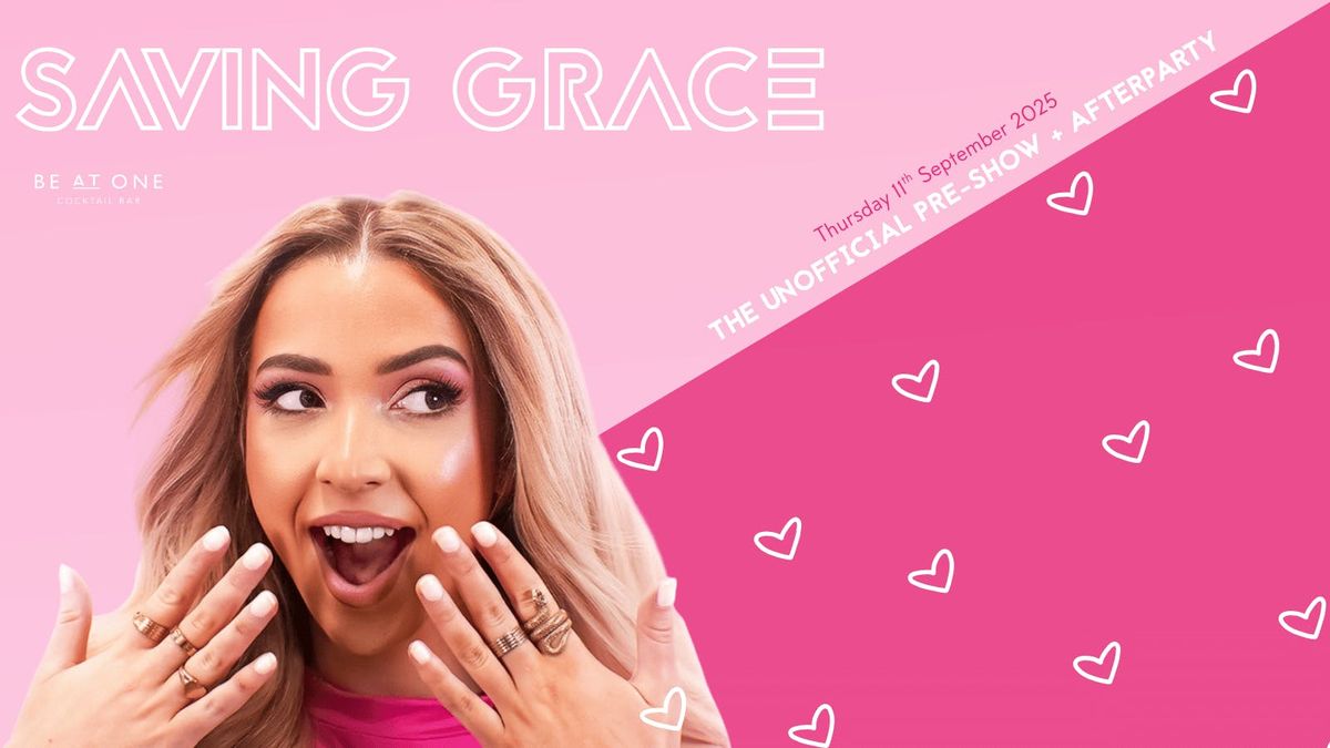 SAVING GRACE - THE UNOFFICIAL PRE AND AFTER SHOW PARTY @ BE AT ONE MANCHESTER