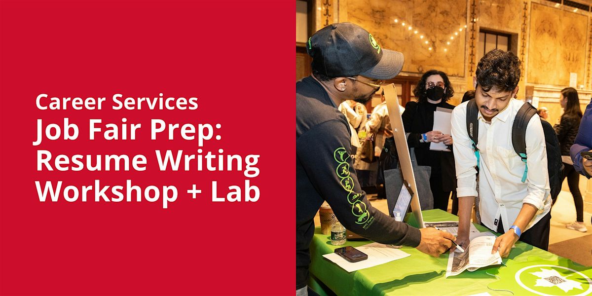 Job Fair Prep: Resume Writing Workshop + Lab