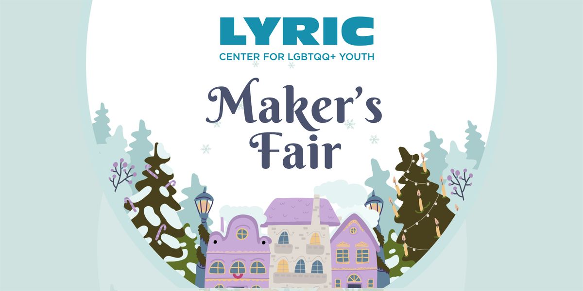 LYRIC Maker's Fair