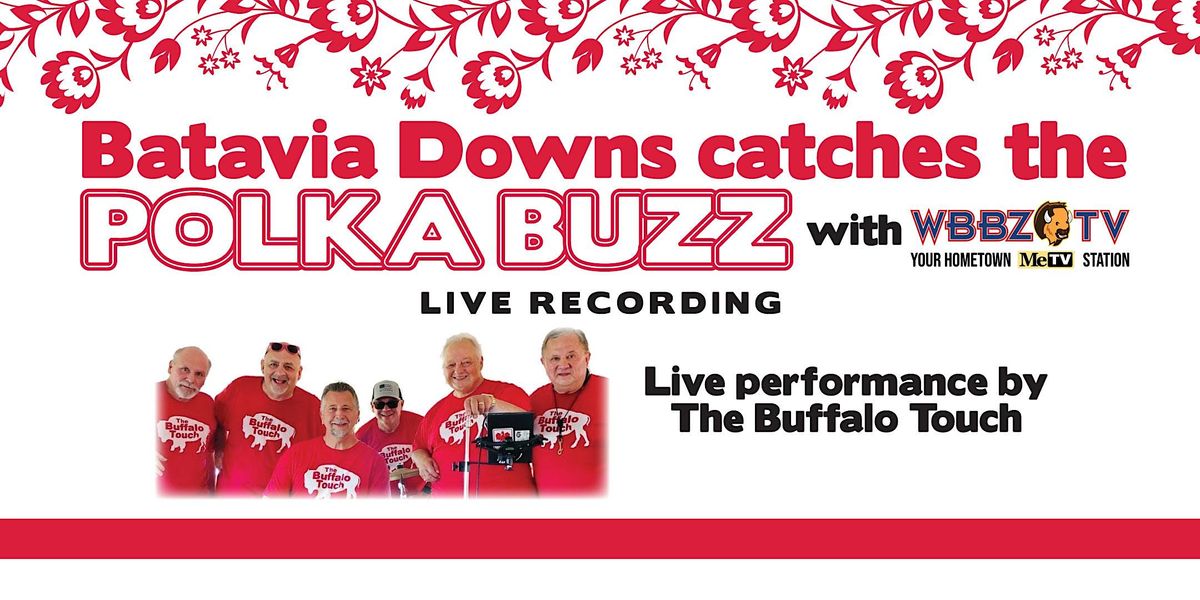 Batavia Downs Catches the "Polka Buzz" with "The Buffalo Touch