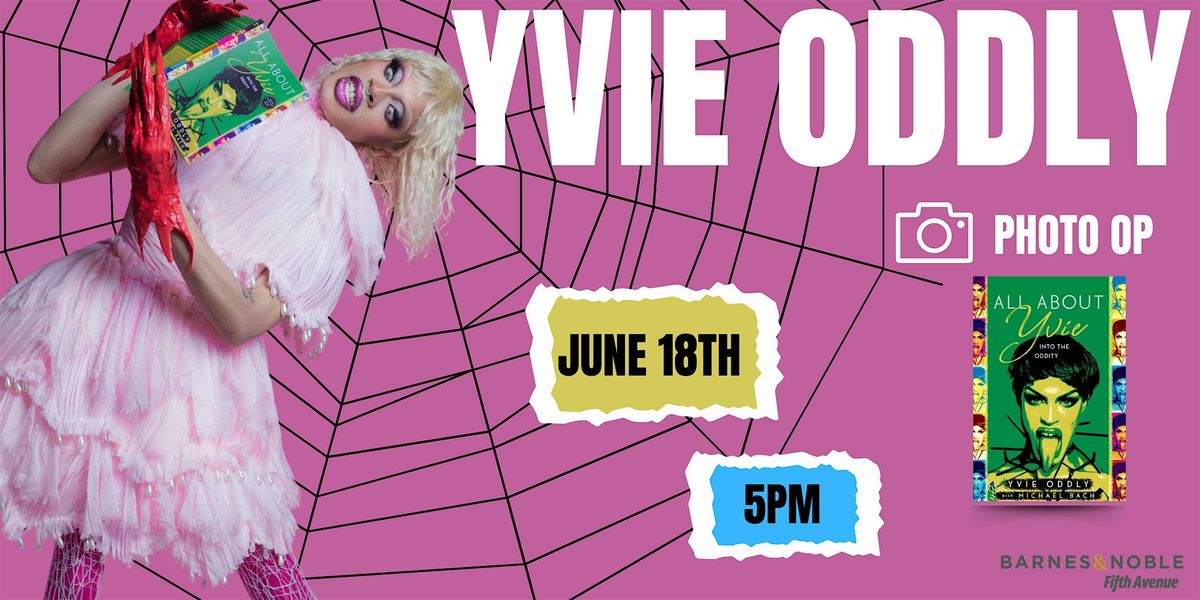 Photo-op with Yvie Oddly for ALL ABOUT YVIE @ B&N 5th Ave, NYC | Barnes ...