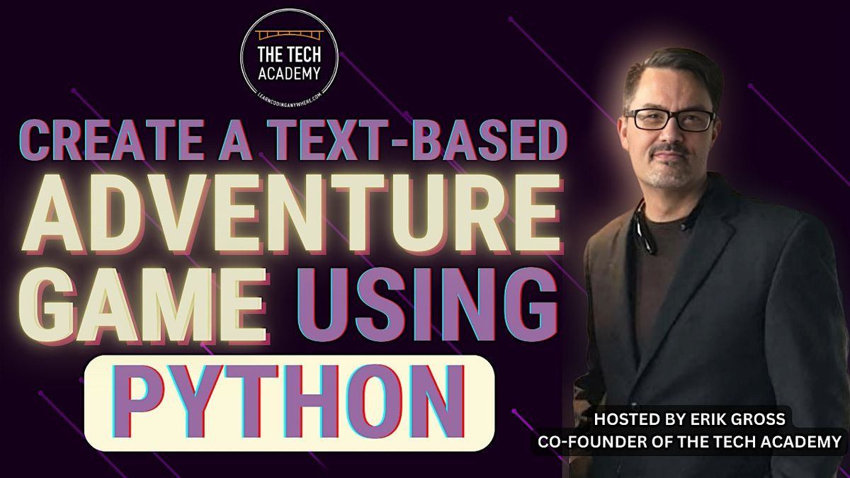 December 13:Create a Text-Based Adventure Game Using Python with Erik ...