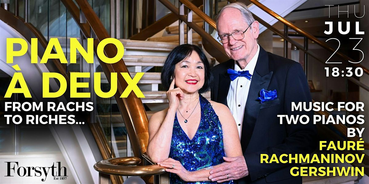 From Rachs to Riches \u2014 Piano \u00e0 Deux play Faur\u00e9, Rachmaninov & Gershwin