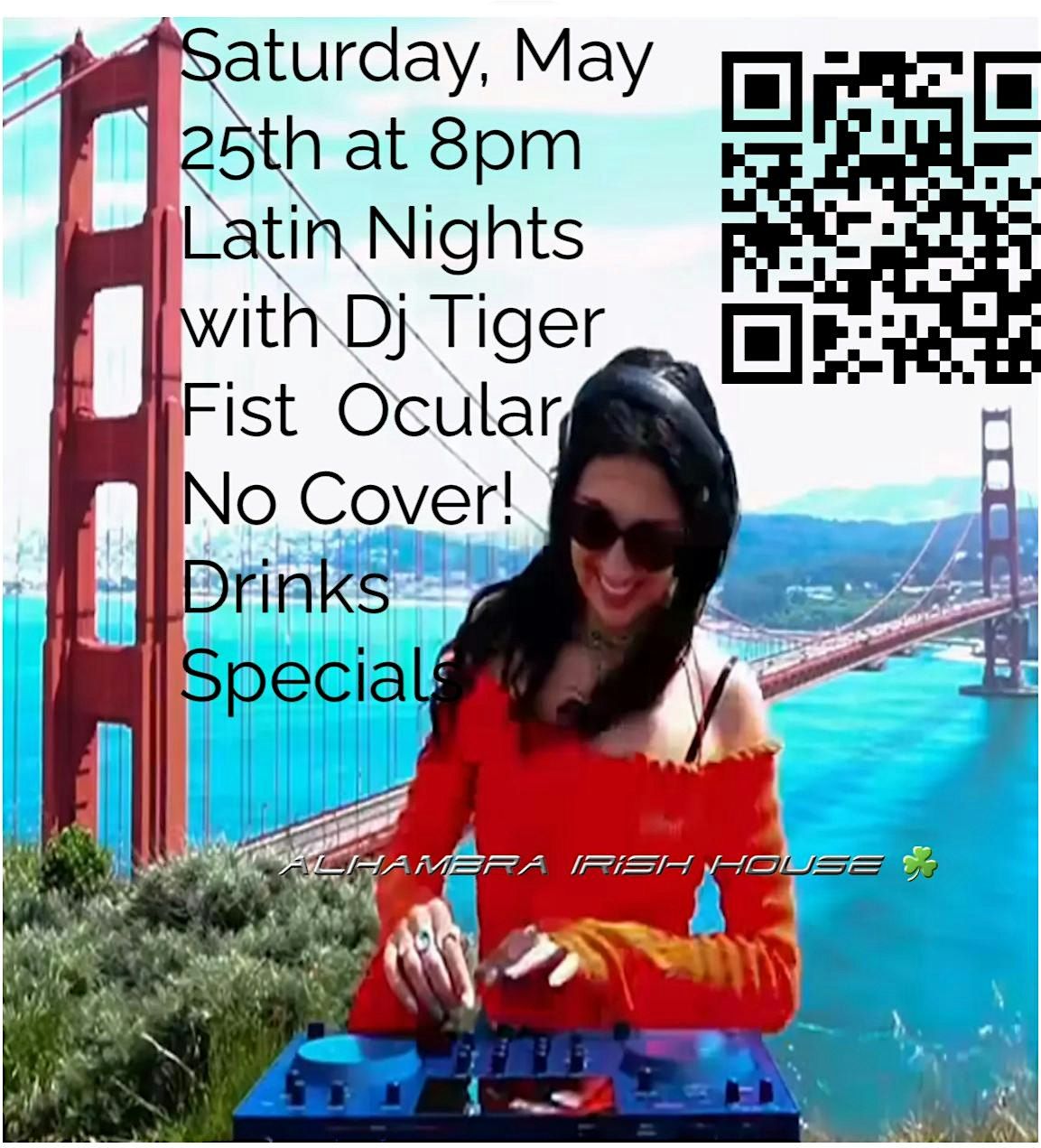 Latin Euro Dance party with female Dj Tiger Fist Ocular. at Alhambra ...