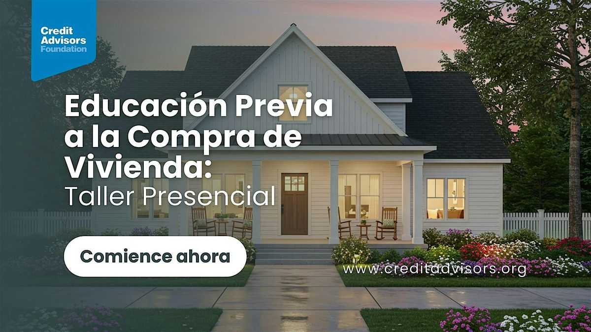 Credit Advisors Foundation: Taller Presencial de Educaci\u00f3n para Compradores