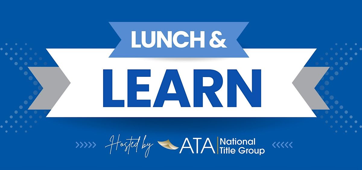 Lunch & Learn  hosted by ATA Title