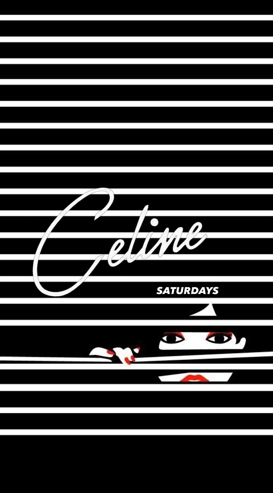 Celine Saturdays