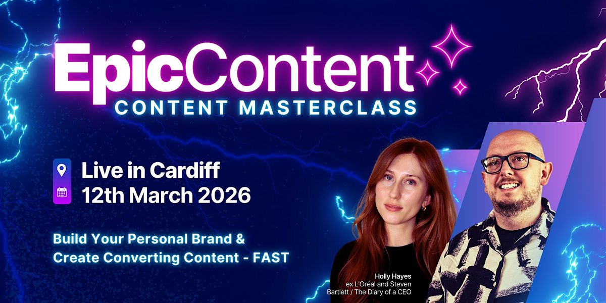 Epic Content: A Content Masterclass Live in Cardiff