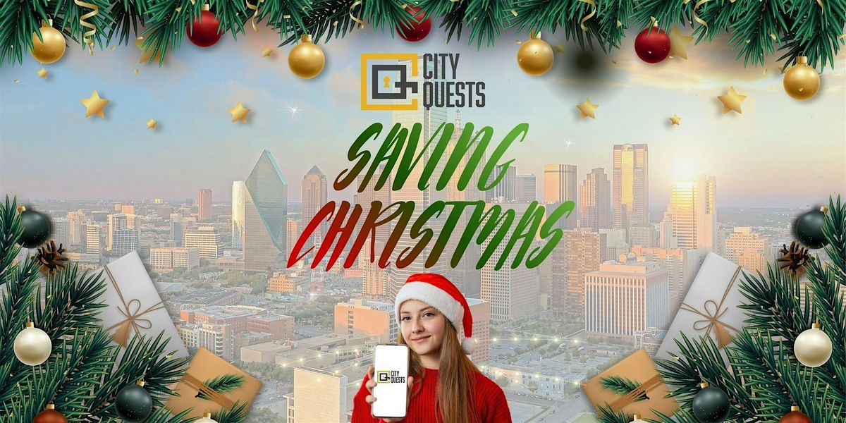 SAVING CHRISTMAS - DALLAS - CITY QUESTS \u2122