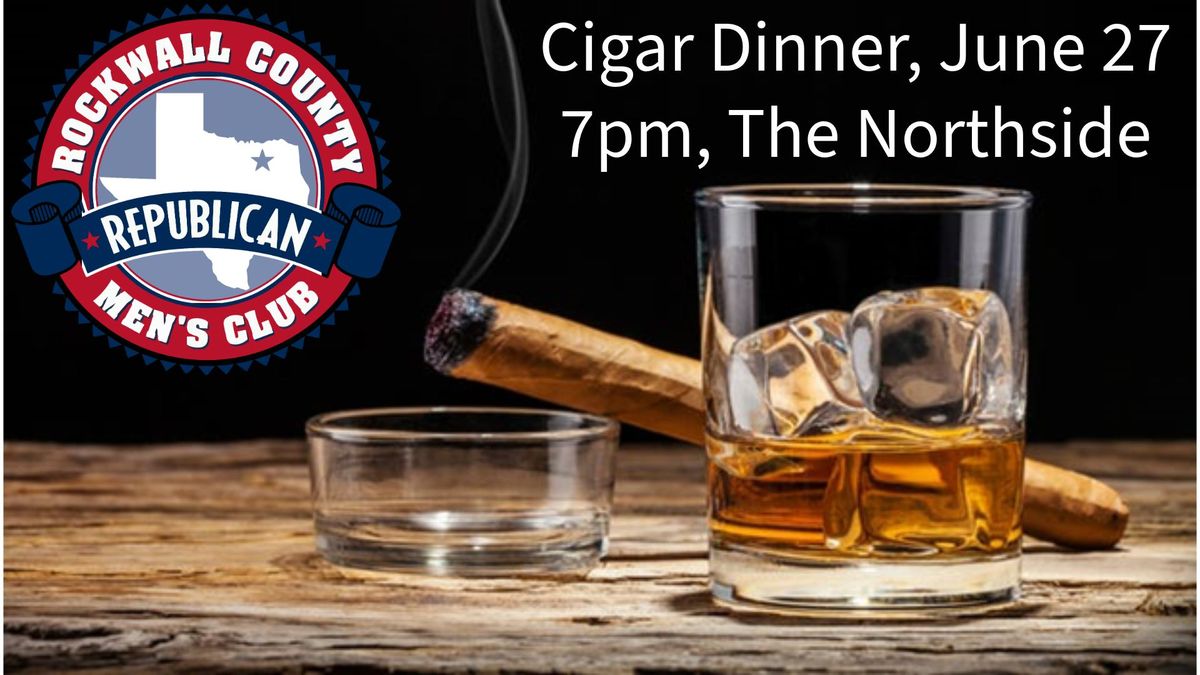 Rockwall County Republican Mens Club Quarterly Cigar Dinner and ...