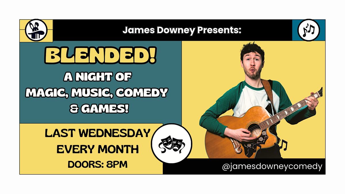 Blended! A Night of Magic, Music and Comedy.