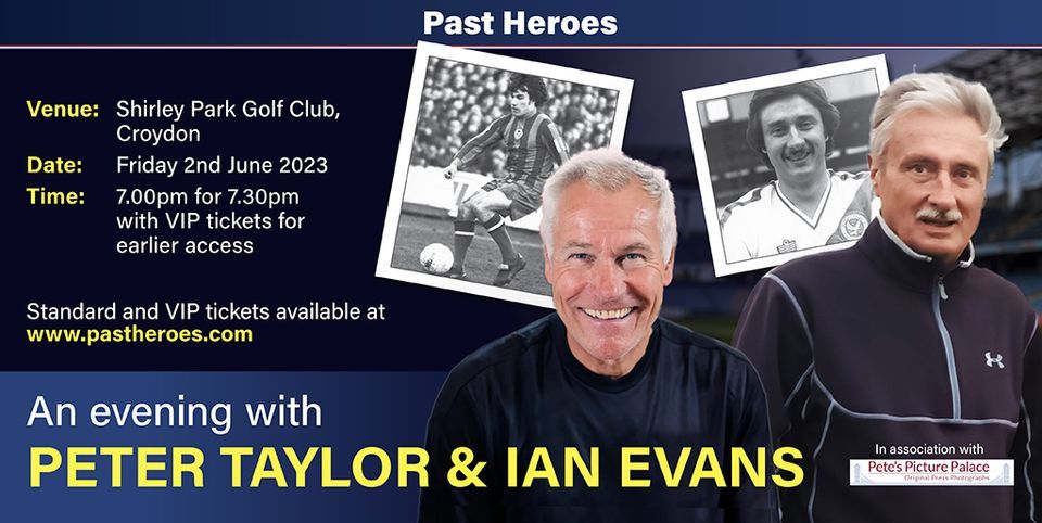 An Evening with Crystal Palace Legends Peter Taylor and Ian Evans in ...