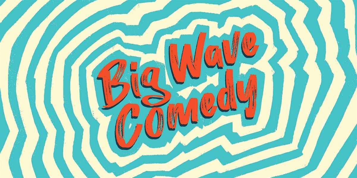 Big Wave Comedy Show: New York City's Best Intimate Stand Up Comedy Show