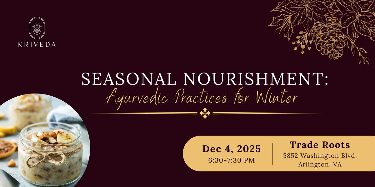 Seasonal Nourishment: Ayurvedic Practices for Winter