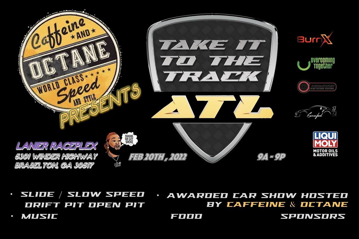 Caffeine And Octane 2022 Schedule Caffeine & Octane Presents Take It To The Track Atl 2/20/22 | Lanier  Raceplex, Braselton, Ga | February 20, 2022