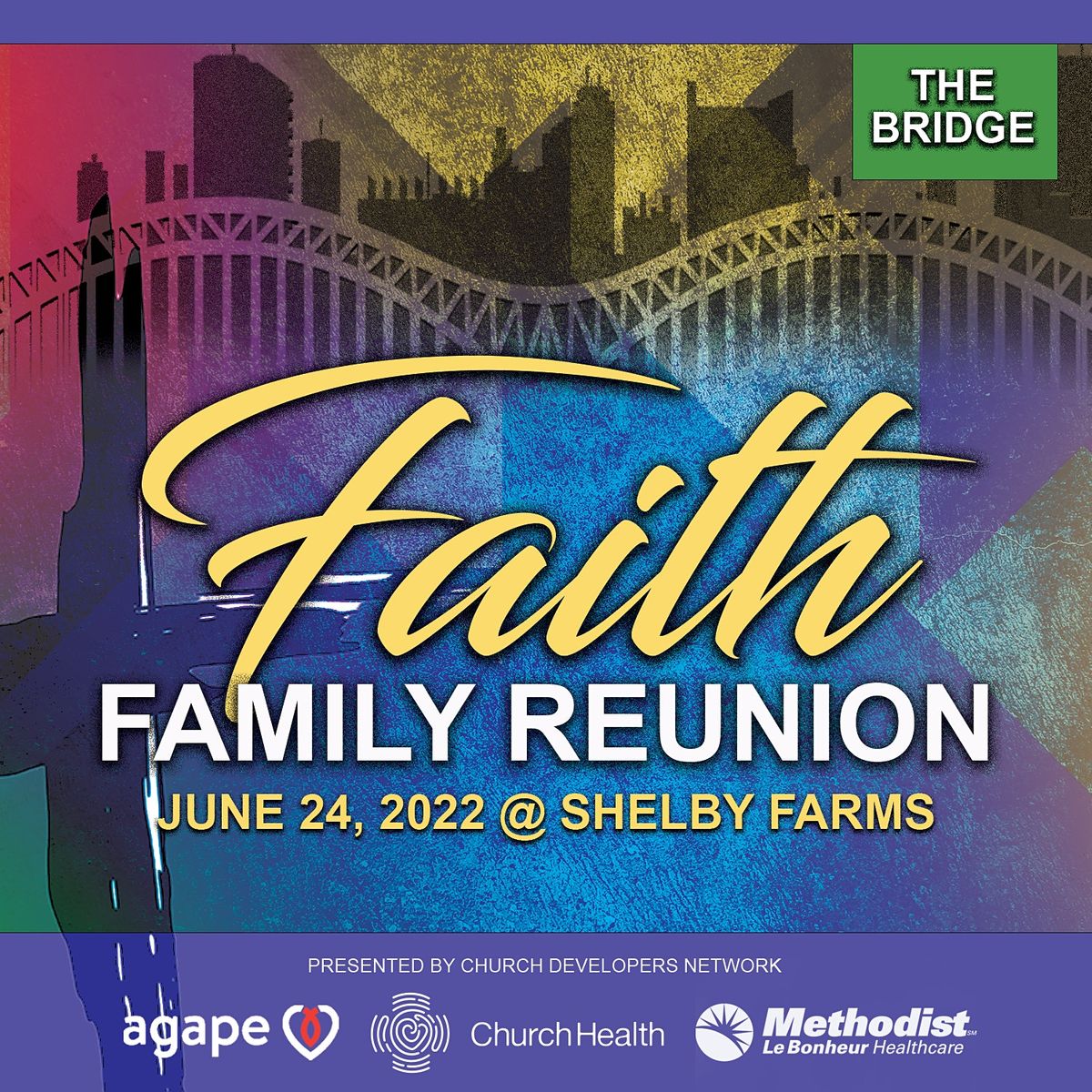 The Bridge A Faith Family Reunion Shelby Farms Park, Memphis, TN