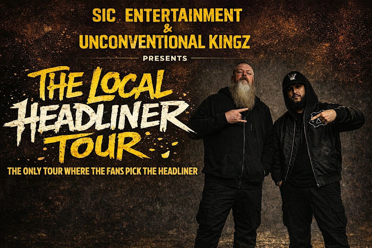 Local headliner tour featuring Unconventional Kingz