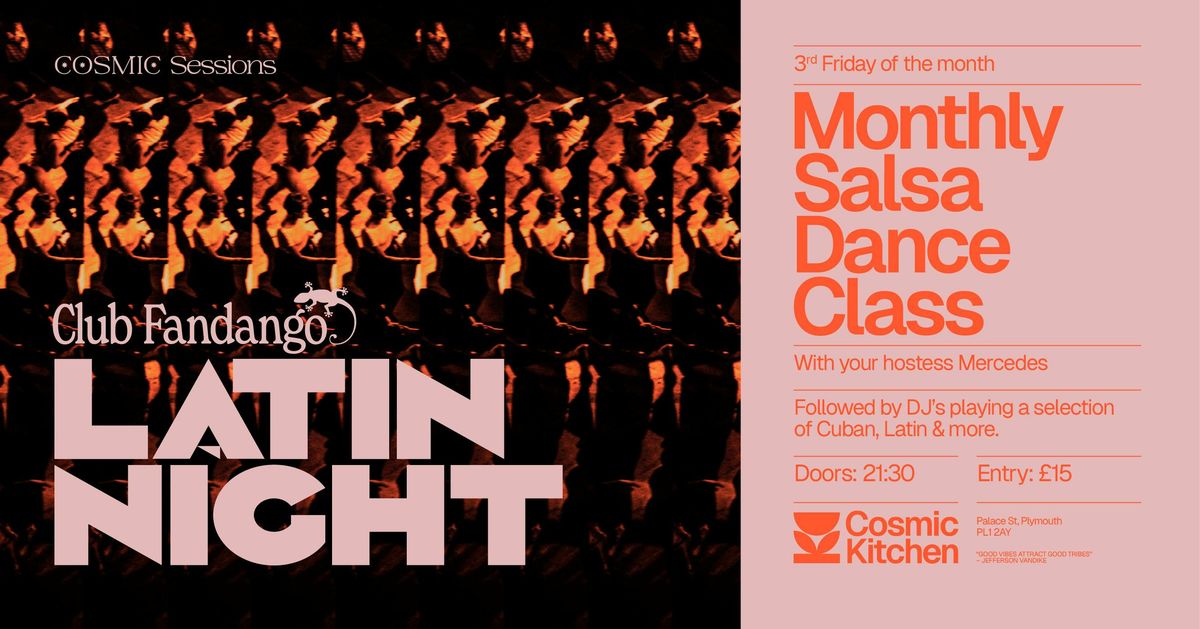Cosmic Sessions: Club Fandango LATIN NIGHT {salsa class then DJs}