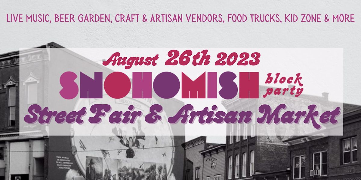 Snohomish Block Party Street Fair Snohomish August 26, 2023